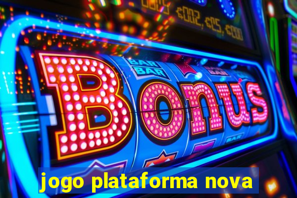 jogo plataforma nova